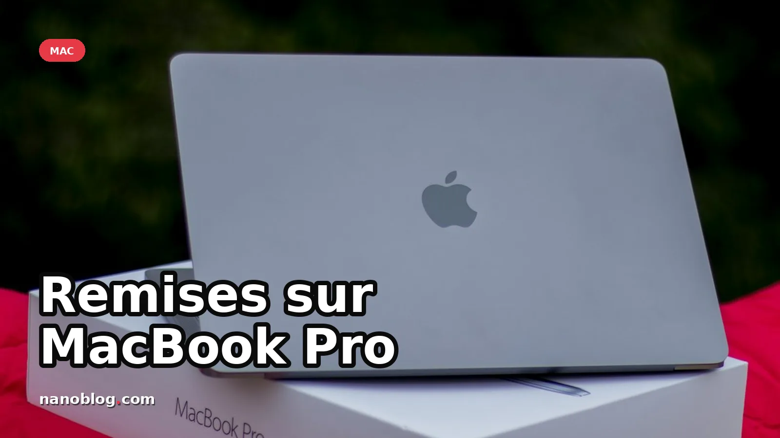 Des remises intéressantes sur le MacBook Pro et Air
