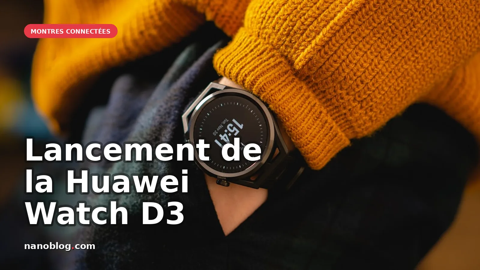 Huawei Watch D3 : nouvelle montre connectée avec mesure de pression artérielle