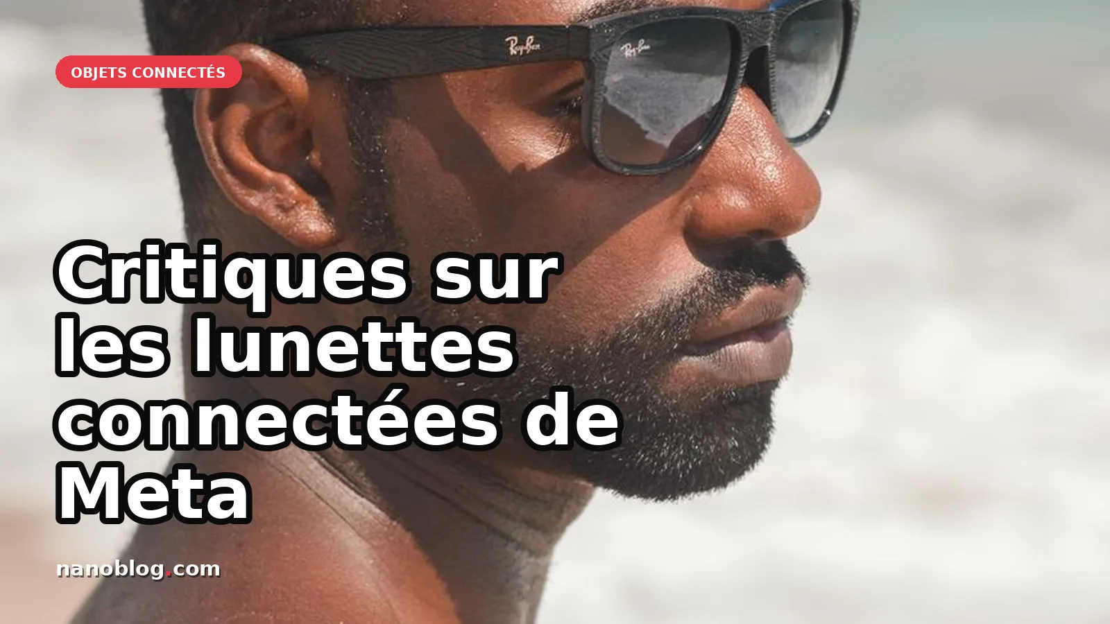 Meta face aux critiques : restrictions sur ses lunettes connectées — photo Isis Pimentel