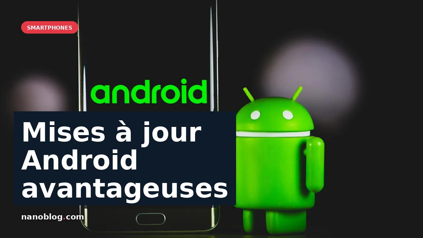 Mises à jour Android : avantages et nouveautés des smartphones Samsung — photo Denny Müller